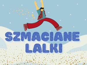 Szmaciane Lalki - Ferie Zimowe