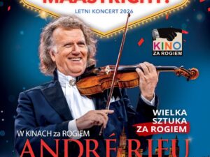 "Andre Rieu "Niech żyje Maastricht!”  -  16 października - piątek, godz. 17:00